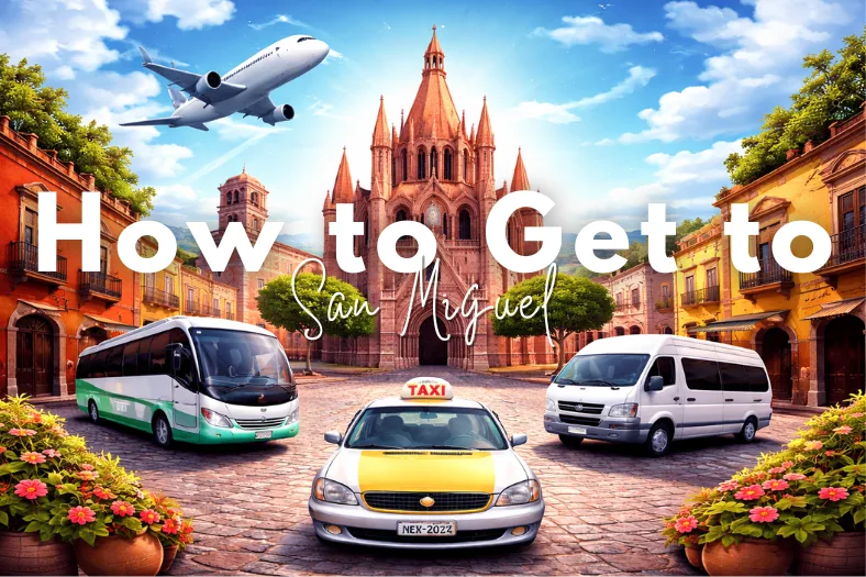 How To Get to San Miguel de Allende