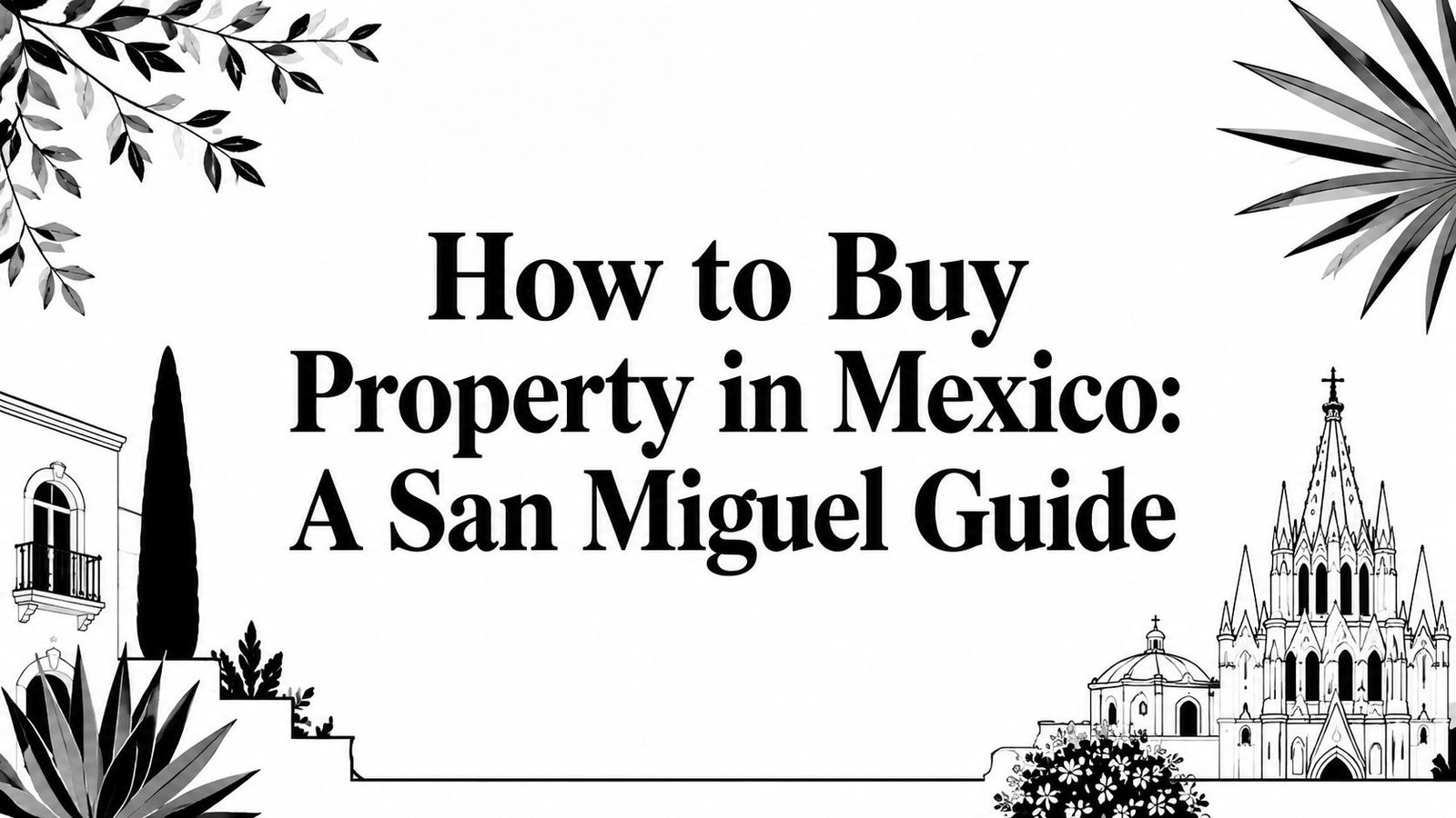 how to buy property in mexico san miguel - Inside San Miguel